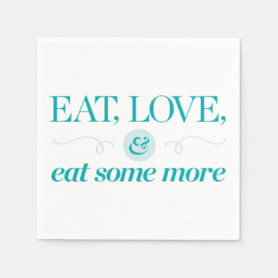 Essen, Liebe und essen Sie noch etwas mehr Serviette