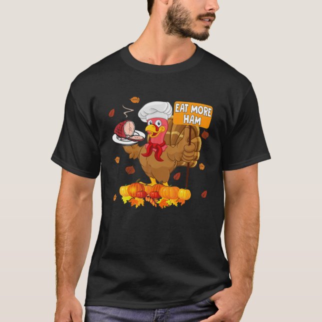 Essen Mehr Ham Funny Erntedank Türkei Koch Hambur T-Shirt (Vorderseite)
