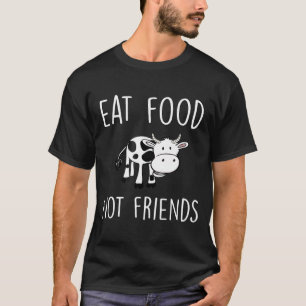 Essen Nahrung Freunde Niedliche Vegane Kuh nicht T-Shirt