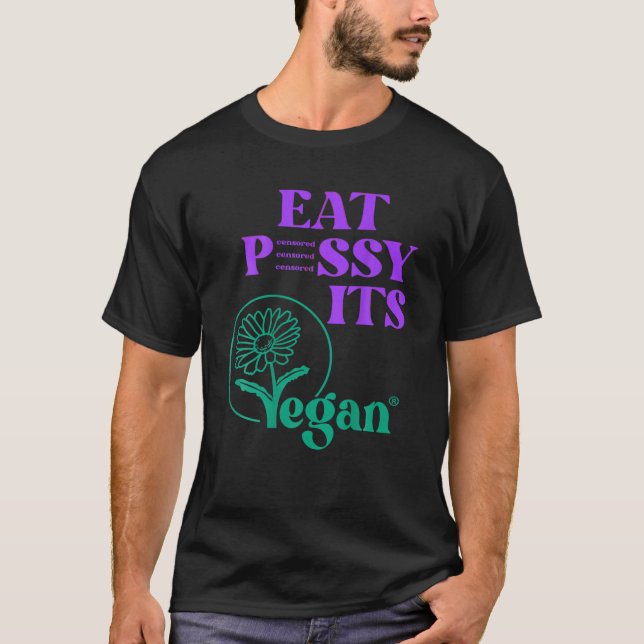 ESSEN P SEIEN VEGANEN P SSY ZENSIERT für Vegetarie T-Shirt (Vorderseite)