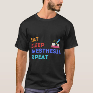 ESSEN SCHLAF ANÄSTHESIE WIEDERHOLEN - ANÄSTHESIE T T-Shirt