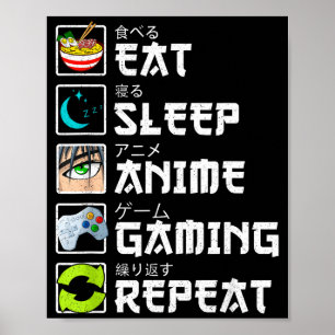 Essen Schlaf Anime Gaming Wiederholen Kawaii Otaku Poster