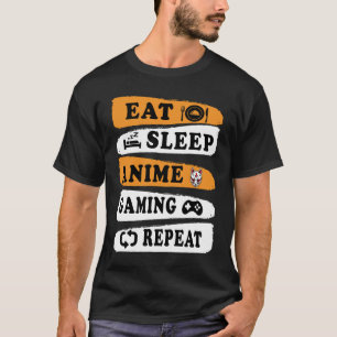 Essen Schlaf Anime Gaming Wiederholen Kawaii Otaku T-Shirt