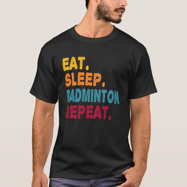 Essen Schlaf Badminton Wiederholung Boys Männer Fr T-Shirt (Vorderseite)