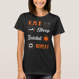 Essen Schlaf Basketball Wiederholen Basketball Spi T-Shirt