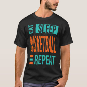 Essen Schlaf Basketball Wiederholen Basketball Spi T-Shirt