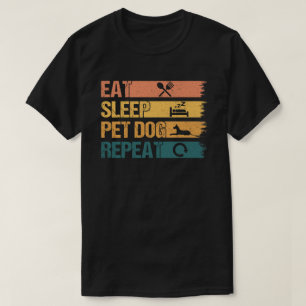 Essen Schlaf Begleiter Hunde wiederholen T-Shirt