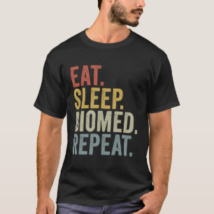 Essen Schlaf Biomed Wiederholung lustige biomedizi T-Shirt