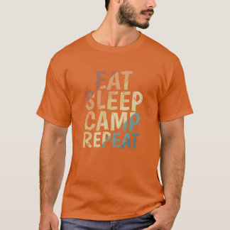 Essen Schlaf Camp wiederholen Urlaub Freiheit lust T-Shirt