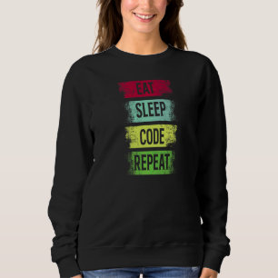 Essen Schlaf Code Wiederholen Codierung Coder Prog Sweatshirt