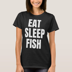 Essen Schlaf Fisch Angelsport Lebensmotto T-Shirt