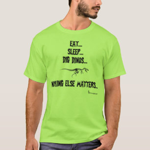 Essen-Schlaf-Grabung Dinos ursprünglicher T - T-Shirt
