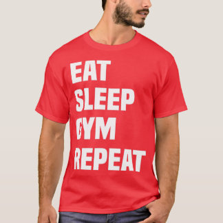 Essen Schlaf Gymnastik lustige Bodybuilding Liebha T-Shirt