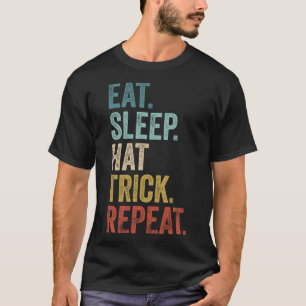 Essen Schlaf Hattrick Wiederholen Fußball Eishocke T-Shirt