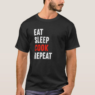 Essen Schlaf Koch Wiederholung Koch Nahrungsmittel T-Shirt