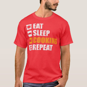 Essen Schlaf Kochen Wiederholung Kochen Koch Funny T-Shirt