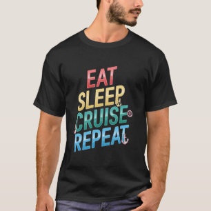 Essen Schlaf Kreuzfahrt Wiederholung Familie Paar  T-Shirt