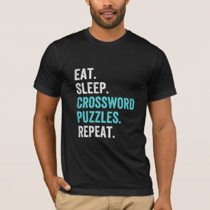 Essen.Schlaf. Kreuzworträtsel. Wieder von vorne. T-Shirt