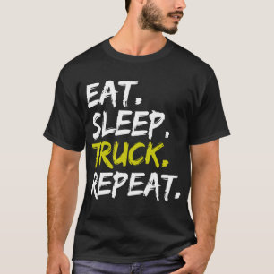 Essen Schlaf LKW Wiederholung Lustiger LKW-Fahrer T-Shirt