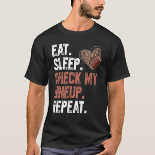Essen Schlaf Meine Aufstellung überprüfen Wiederho T-Shirt