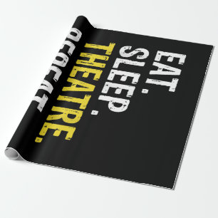 Essen Schlaf Theater Wiederholung Schauspieler Dra Geschenkpapier