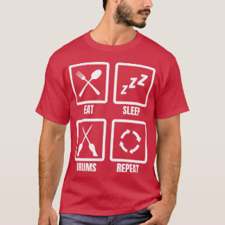 Essen Schlaf Trommeln Wiederholen Freund T-Shirt