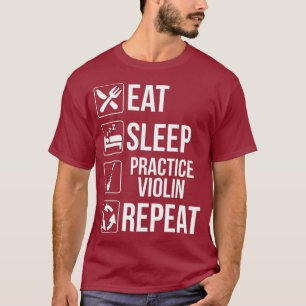 Essen Schlaf üben Violine Wiederholung T Funny Mus T-Shirt
