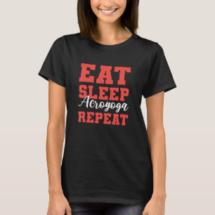 Essen Schlafen Acroyoga Spirituelle Person oder Na T-Shirt