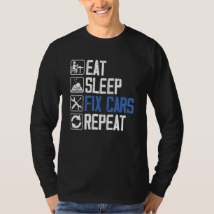 Essen Schlafen Autos Reparieren Garage Werkstatt M T-Shirt