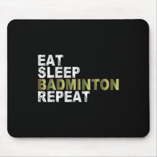 Essen Schlafen Badminton Wiederholen  Mousepad