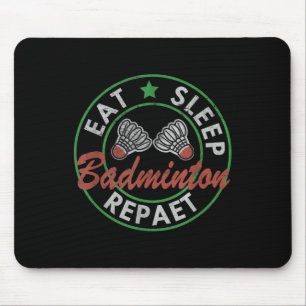 Essen Schlafen Badminton Wiederholen Mousepad
