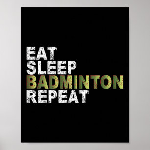 Essen Schlafen Badminton Wiederholen Poster