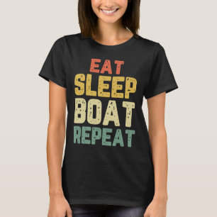 Essen Schlafen Boot Wiederholen Angeln Booten Sege T-Shirt