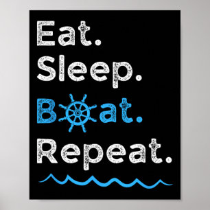 Essen Schlafen Boot Wiederholen See Ozean Bootfahr Poster