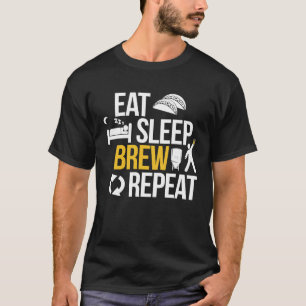 Essen Schlafen Brauen Wiederholen für Bierbrauer H T-Shirt