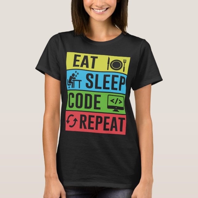 Essen Schlafen Code Wiederholen Lustige Programmie T-Shirt (Vorderseite)