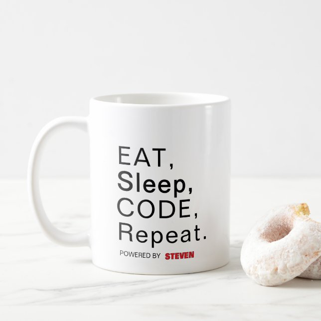 Essen, schlafen, Code, wiederholen. Powered by [In Kaffeetasse (Mit Donut)