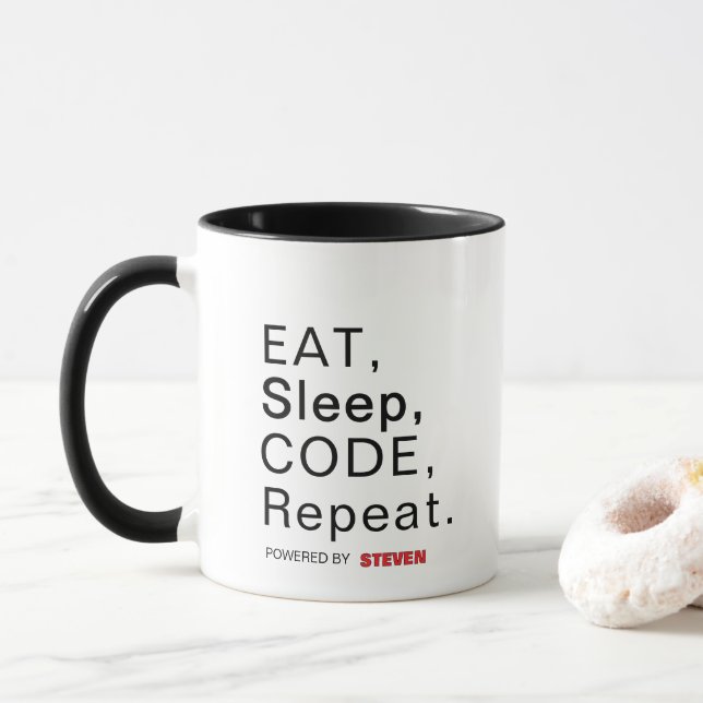 Essen, schlafen, Code, wiederholen. Powered by [In Tasse (Mit Donut)