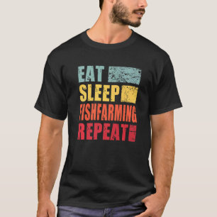 Essen Schlafen Fischzucht Wiederholen T-Shirt