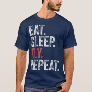 Essen Schlafen Fliegen Wiederholen Luftfahrt Pilot T-Shirt