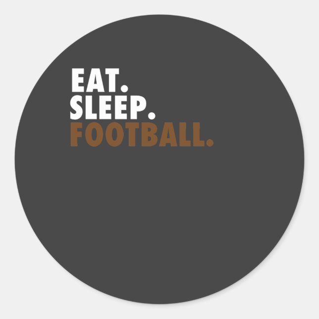 Essen. Schlafen. Football. Runder Aufkleber (Vorderseite)