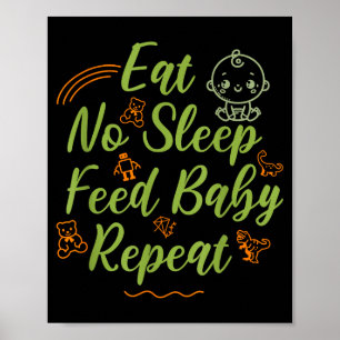 Essen schlafen füttern Baby wiederholen, neue Mutt Poster