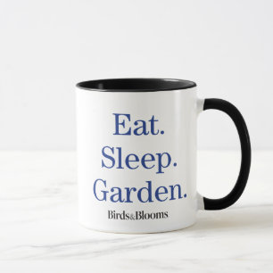 Essen. Schlafen. Garten. Tasse