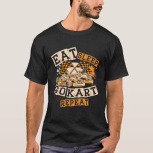 Essen Schlafen Gokart Wiederholen Gokart Rennen T-Shirt
