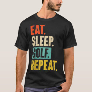 Essen Schlafen Golf Wiederholen Lustig Retro Vinta T-Shirt