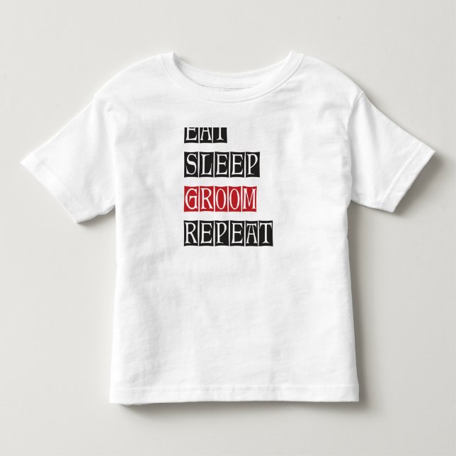 Essen schlafen Groom Wiederholung Kleinkind T-shirt (Vorderseite)