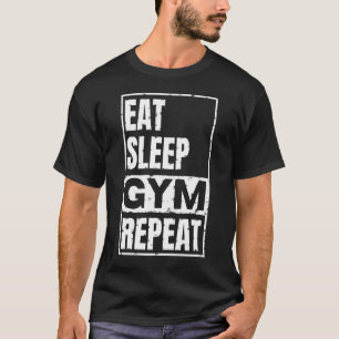 essen schlafen gym wiederholen  T-Shirt
