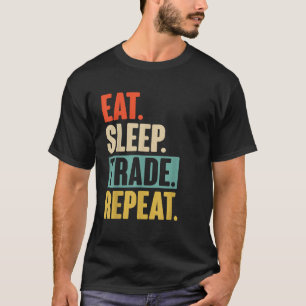 Essen Schlafen Handeln Wiederholen Lustig Handeln T-Shirt