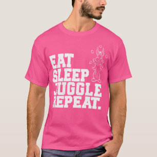 Essen Schlafen Jonglieren Wiederholen Jonglieren J T-Shirt