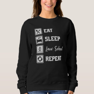 Essen Schlafen Jurastudium Wiederholen Anwalt Pun Sweatshirt